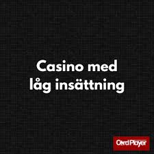 Online Casino Låg Insättning - Spela och Vinn Stort Online Casino Låg Insättning - Spela och Vinn Stort