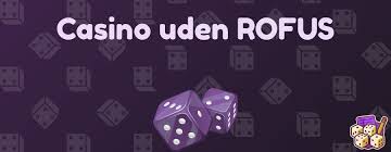 Oplev Fordelene Ved Casino Uden Rufus Oplev Fordelene Ved Casino Uden Rufus
