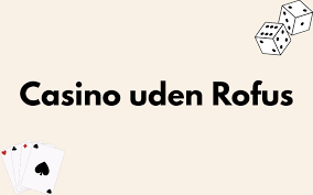 Oplev Spændingen ved Casino Online Uden om Rufus 1253663909 Oplev Spændingen ved Casino Online Uden om Rufus 1253663909